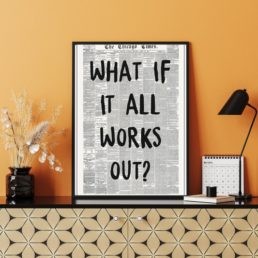 What If It All Works | Wall Art Design